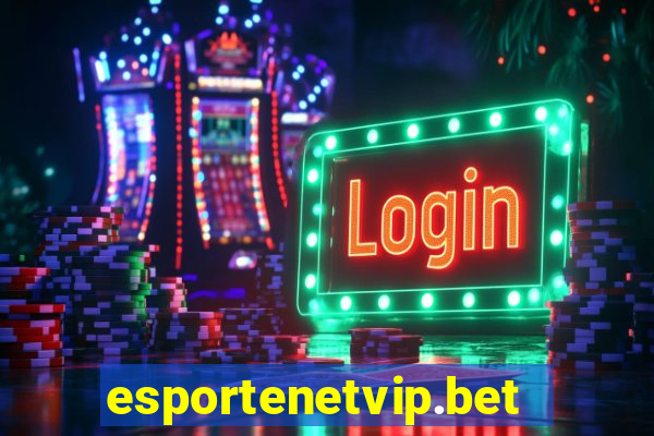 esportenetvip.bet - apostas online